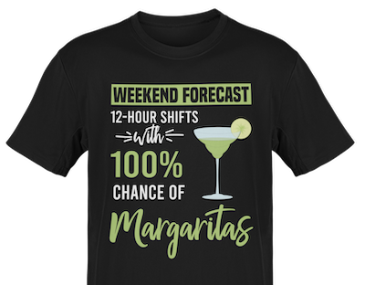 weekend forcast margaritas shirt